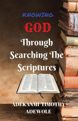 Knowing God Through Searching The scriptures