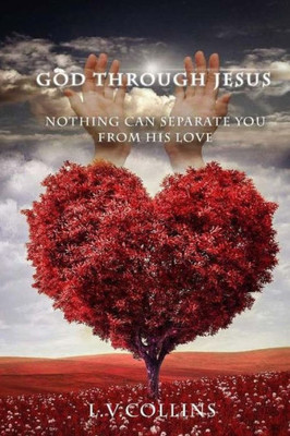 God through Jesus: Nothing Can Separate You From His Love