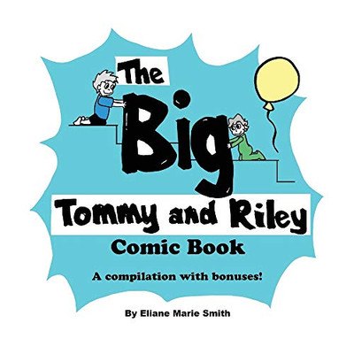 The Big Tommy and Riley Comic Book (The Tommy and Riley Books For Kids)