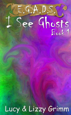 I See Ghosts (E.G.A.D.S.)