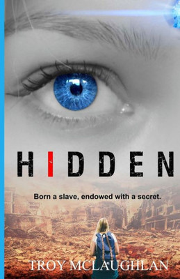 Hidden: A Dystopian Science Fiction Adventure (Hidden Series)