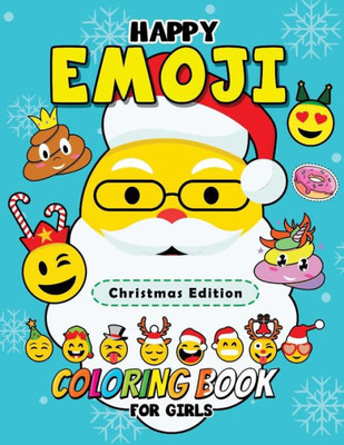 Happy Emoji Coloring Book for Girls: Christmas Edition