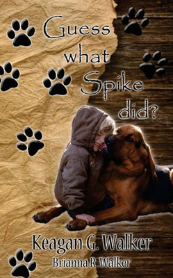 Guess What Spike Did?