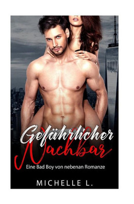 Gefährlicher Nachbar: Eine Bad Boy von nebenan Romanze (German Edition)