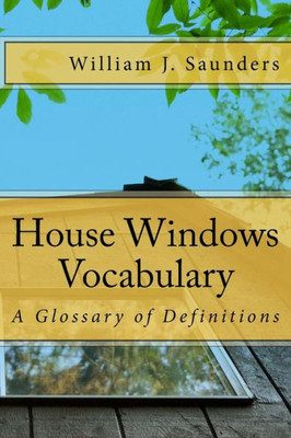 House Windows Vocabulary: A Glossary of Definitions