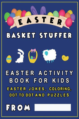 Easter Basket Stuffer: Easter Activity Book for Kids | Easter Jokes for kids, coloring, dot to dot and puzzles (Easter Basket Stuffers for kids)