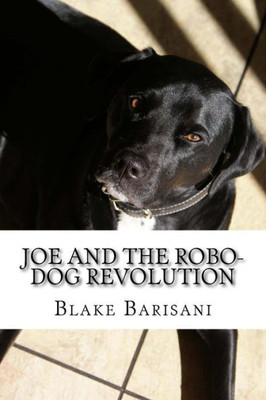 Joe and the Robo-Dog Revolution