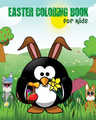 Easter Coloring Book For Kids: Easter Coloring Book for Ages 4-8 (Super Fun Coloring Books For Kids 100 Pages)
