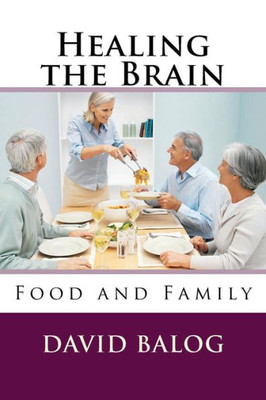 Healing the Brain: Food and Family
