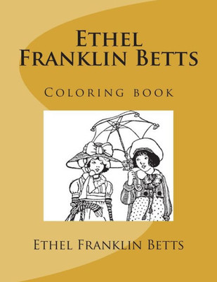 Ethel Franklin Betts: Coloring book