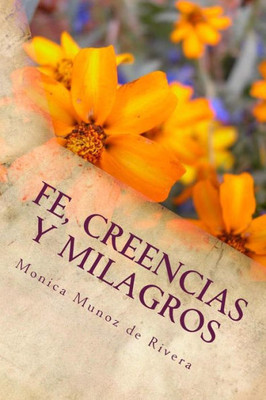 Fe, Creencias y Milagros (Spanish Edition)