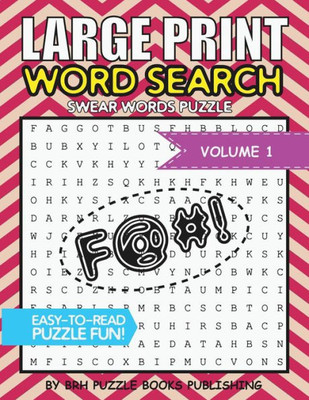 Large Print Word Search: Swear Words Books For Adults Large Print Curse Cussword Word Search Puzzles - Volume 1 (Large Print Word Search Puzzle Books by BRH OU)