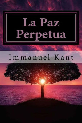 La Paz Perpetua (Spanish) Edition (Spanish Edition)