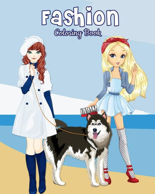 Fashion Coloring Book: Best New Fashion and Style Trends For Fashion Lover!