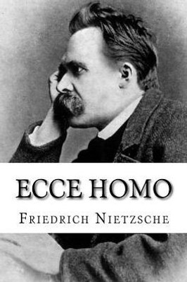 Ecce homo: Wie man wird, was man ist (German Edition)
