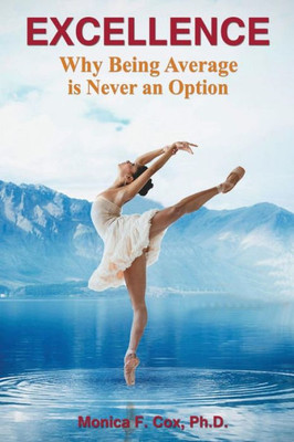 Excellence: Why Being Average is Never an Option