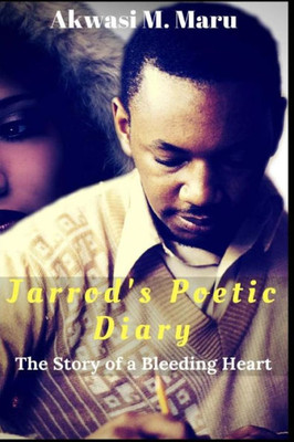 Jarrod's Poetic Diary: The Story of a Bleeding Heart