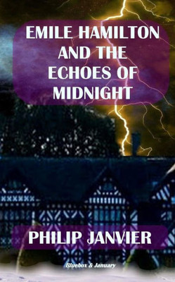 Emile Hamilton and the Echoes of Midnight: The Adventures of Emile Hamilton
