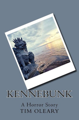 Kennebunk: A Horror Story (A Demon Anthology)