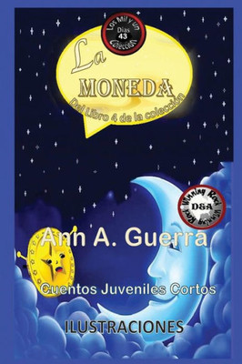 La Moneda: Cuento No. 43 (Los MIL y un DIAS: Cuentos Juveniles Cortos: Libro 4) (Spanish Edition)