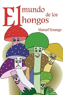 El mundo de los hongos (Spanish Edition)