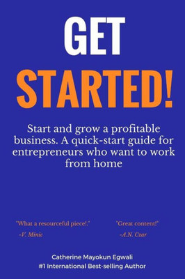 Get Started: Start and grow a profitable business. A quick-start guide for entrepreneurs who want to work from home (1)