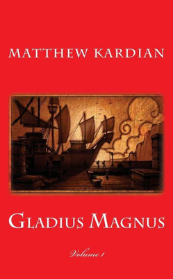 Gladius Magnus (Gladius Magnus Volumes)