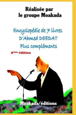 Encyclopédie de 7 livres DAhmed DEEDAT plus compléments: 2ième édition (French Edition)