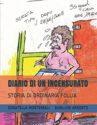 DIARIO DI UN INCENSURATO: STORIA DI ORDINARIA FOLLIA (Italian Edition)