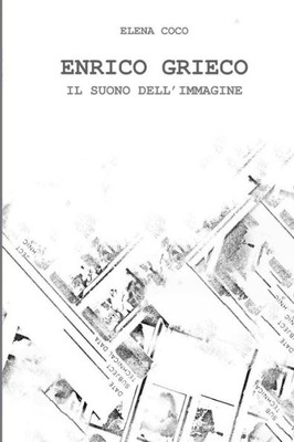 ENRICO GRIECO: IL SUONO DELL'IMMAGINE (Italian Edition)