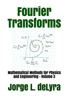 Fourier Transforms: Mathematical Methods for Physics and Engineering - Volume 2