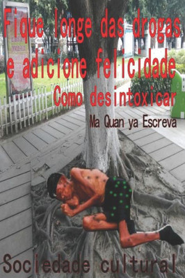 Fique longe das drogas e adicione felicidade (Portuguese Edition)