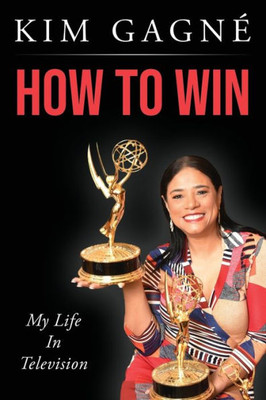 HOW TO WIN: My Life In Television