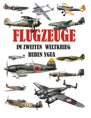 FLUGZEUGE IM ZWEITEN WELTKRIEG (German Edition)