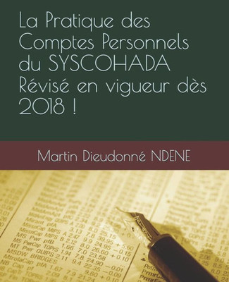 La Pratique des Comptes Personnels du SYSCOHADA Révisé en vigueur dès 2018 ! (French Edition)
