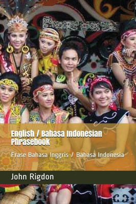 English / Bahasa Indonesian Phrasebook: Frase Bahasa Inggris / Bahasa Indonesia (Words R Us Bi-lingual Phrasebooks)