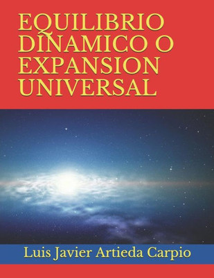 EQUILIBRIO DINAMICO O EXPANSION UNIVERSAL (Spanish Edition)