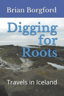 Digging for Roots: Travels in Iceland