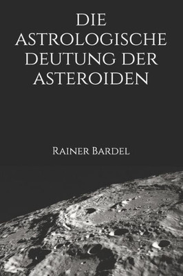 Die astrologische Deutung der Asteroiden (German Edition)