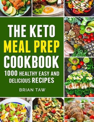 Keto Meal Prep: 1000 Easy and Delicious Recipes