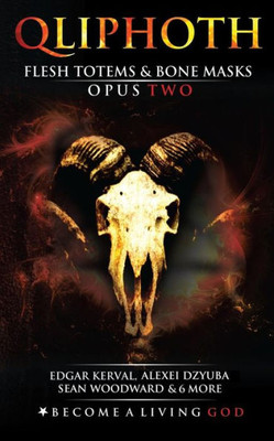 Flesh Totems & Bone Masks: Opus Two (QLIPHOTH)