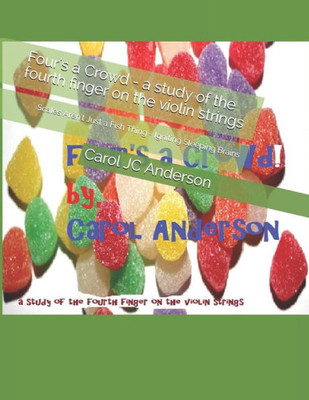 Four's a Crowd - a study of the fourth finger on the violin strings: Scales Aren't Just a Fish Thing - Igniting Sleeping Brains (Companion Books for Gum Drop Notes)