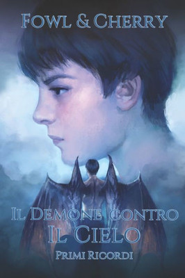 Il Demone Contro il Cielo: Primi Ricordi (Italian Edition)