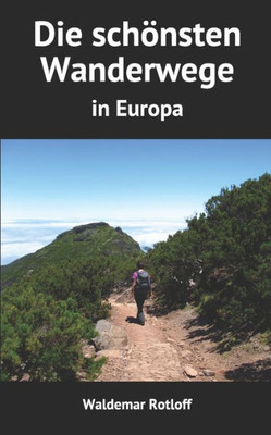 Die schönsten Wanderwege in Europa (German Edition)