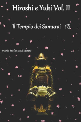 Hiroshi e Yuki Vol. II: Il Tempio dei Samurai ? (Italian Edition)