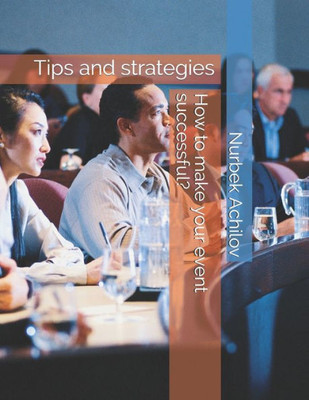 How to make your event successful?: Tips and strategies