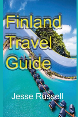 Finland Travel Guide: Finland Information Tourism