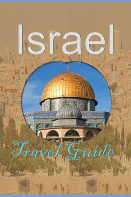 Israel: Travel Guide