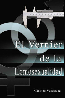 El Vernier de la Homosexualidad (Spanish Edition)