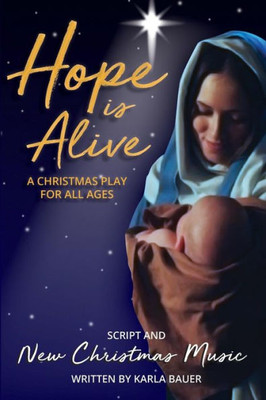 Hope is Alive: A Christmas Play for All Ages